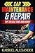 Car Maintenance & Repair by Gabriel Alexander Car Maintenance & Repair by Gabriel Alexander