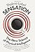 Sensation: The New Science of Physical Intelligence