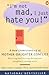 I'm Not Mad, I Just Hate You! by Roni Cohen-Sandler