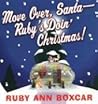 Move Over, Santa-Ruby's Doin' Christmas!