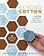 Beyond Cotton: Making by Hand: Sew, Print, Stamp, Dye and Paint