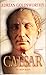 Caesar - en biografi by Adrian Goldsworthy Caesar - en biografi by Adrian Goldsworthy
