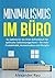 Minimalismus im Büro: So optimieren Sie Ihren Schreibtisch für optimales Selbstmanagement - für mehr Produktivität, Konzentration und Disziplin (Prokrastination, ... Produktivität, Erfolg)