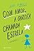 Com Amor, a Garota Chamada Estrela by Jerry Spinelli