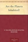 Are the Planets Inhabited? Are the Planets Inhabited?