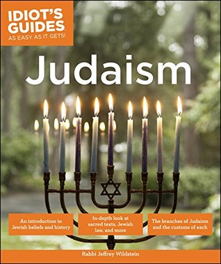 Judaism: An Introduction to Jewish Beliefs and History (Idiot's Guides)