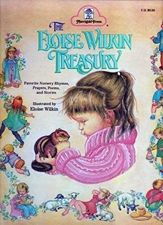 The Eloise Wilkin Treasury - Favorite Nursery Rhymes, Prayers, Poems, And Stories (Hardcover)