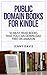 Public Domain Books for Kindle: 50 Must Read Books You Can Download For Free on Amazon
