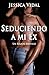 Seduciendo a mi Ex: Un Relato Erotico (Spanish Edition)