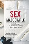 Sex Made Simple: Clinical Strategies for Sexual Issues in Therapy