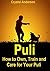 Puli: How to Own, Train and Care for Your Puli