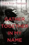 Gather Together in My Name: A Novel