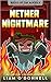 Nether Nightmare: An Unoffi...