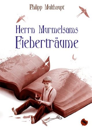 Herrn Murmelsams Fieberträume: Erzählungen (Kindle Edition)