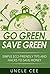 Go Green, Save Green: Simple Eco-Friendly Tips and Hacks to Save Money