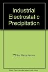 Industrial Electrostatic Precipitation Industrial Electrostatic Precipitation