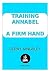Training Annabel: A Firm Hand