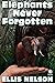 Elephants Never Forgotten