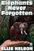 Elephants Never Forgotten