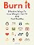 Burn It: Effective Ways To ...