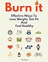 Burn It: Effectiv...