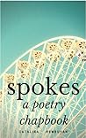Spokes: a poetry ...