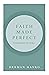 Faith Made Perfect