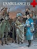 L'ambulance 13, Tome 5: Les plumes de fer