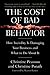 The Cost of Bad Behavior: How Incivility Is Damaging Your Business and What to Do About It