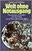 Welt ohne Notausgang. Provokative Antworten auf die Frage, ob die Menschheit überlebt
