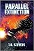 Parallel Extinction