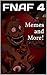 FNAF 4 Memes and More!