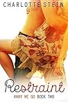 Restraint (Away We Go, #2) Book cover for Restraint (Away We Go, #2)