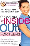 Organizing from the Inside Out for Teens: The Foolproof System for Organizing Your Room, Your Time, and Your Life