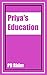 Priya's Education: A naive ...