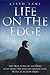 Life on the Edge: The True ...