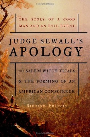 Judge Sewall's Apology: The Salem Witch Trials and the Forming of an American Conscience (Hardcover)