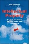 Intellectual Property: The Tough New Realities That Could Make or Break Your Business Intellectual Property: The Tough New Realities That Could Make or Break Your Business