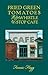 Fried Green Tomatoes at the Whistle Stop Cafe by Fannie Flagg