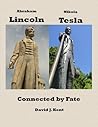 Abraham Lincoln and Nikola Tesla by David J. Kent