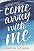 Come Away with Me by Karma Brown