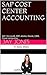 SAP COST CENTER ACCOUNTING by Jay Jones
