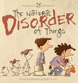 The Natural Disorder of Things (Baby Blues Scrapbook, #25)