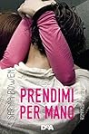 Prendimi per mano by Sarina Bowen