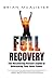 Full Recovery: The Recovering Person's Guide to Unleashing Your Inner Power