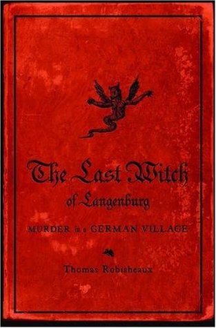 The Last Witch of Langenburg: Murder in a German Village (Hardcover)
