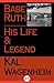 Babe Ruth by Kal Wagenheim