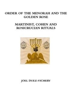 MARTINIST, COHEN AND ROSICRUCIAN RITUALS