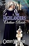 The Highlander's Outlaw Bride (Highlander's Bride, #4) The Highlander's Outlaw Bride (Highlander's Bride, #4)