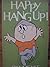 Happy Hang Up